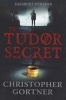 The Tudor Secret (Paperback) - Christopher Gortner Photo