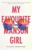 My Favourite Manson Girl (Hardcover) - Alison Umminger Photo