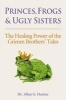 Princes Frogs & Ugly Sisters - The Healing Power of the Grimm Brothers' Tales (Paperback) - Allan Hunter Photo