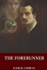 The Forerunner (Paperback) - Kahlil Gibran Photo