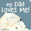 My Dad Loves Me! (Board book) - Marianne Richmond Photo