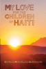 My Love for the Children of Haiti (Paperback) - Estelle Marcellus Dubuisson Photo