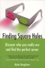 Finding Square Holes - Discover Who You Really Are and Find the Perfect Career (Paperback) - Anita Houghton Photo