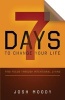 7 Days to Change Your Life - Find Focus Through Intentional Living (Paperback) - Josh Moody Photo