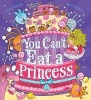 You Can't Eat a Princess! (Paperback, 2nd Revised edition) - Gillian Rogerson Photo