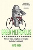 Green Metropolis - Why Living Smaller, Living Closer, and Driving Less are the Keys to Sustainability (Paperback) - David Owen Photo