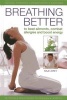 Breathing Better - To Beat Ailments, Combat Allergies and Boost Energy (Hardcover) - Raje Airey Photo