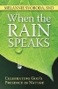 When the Rain Speaks - Celebrating God's Presence in Nature (Paperback) - Melannie Svoboda Photo