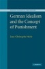 German Idealism and the Concept of Punishment (Hardcover) - Jean Christophe Merle Photo