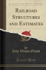 Railroad Structures and Estimates (Classic Reprint) (Paperback) - John Wilson Orrock Photo