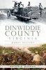 Dinwiddie County, Virginia: - A Brief History (Paperback) - Ronald Seagrave Photo