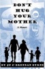 Don't Hug Your Mother - The Compelling True Story of How Two Boys Were Alienated from Their Mother for Eighteen Years (Paperback) - Jp Byrne Photo