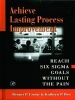 Achieve Lasting Process Improvement - Reach Six Sigma Goals without the Pain (Hardcover) - Bennet P Lientz Photo