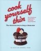 Cook Yourself Thin - The Delicious Way To Drop A Dress Size (Paperback) - Sophie Michell Photo