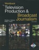 Television Production & Broadcast Journalism (Paperback, 2nd) - Christine L Dahlman Photo