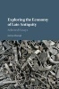 Exploring the Economy of Late Antiquity - Selected Essays (Hardcover) - Jairus Banaji Photo