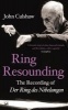 Ring Resounding - The Recording of Der Ring Des Nibelungen (Paperback) - John Culshaw Photo