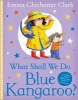 What Shall We Do, Blue Kangaroo? (Paperback, New ed) - Emma Chichester Clark Photo