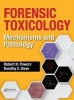 Forensic Toxicology - Mechanisms and Pathology (Hardcover) - Robert H Powers Photo