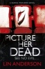 Picture Her Dead (Paperback) - Lin Anderson Photo