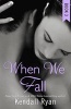 When We Fall (Paperback) - Kendall Ryan Photo