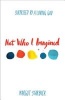 Not Who I Imagined - Surprised by a Loving God (Paperback) - Margot Starbuck Photo