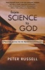 From Science to God - A Physicist's Journey into the Mystery of Consciousness (Paperback, New edition) - Peter Russell Photo