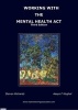 Working with the Mental Health Act (Paperback, 3rd Revised edition) - Steven Richards Photo