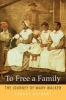 To Free a Family - The Journey of Mary Walker (Paperback) - Sydney Nathans Photo