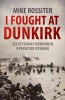 Voice of War Book Three - I Fought at Dunkirk (Paperback) - Mike Rossiter Photo