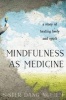 Mindfulness as Medicine - A Story of Healing Body and Spirit (Paperback) - Dang Nghiem Photo