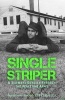 Single Striper - A Sideways Odyssey Through the Peacetime Army (Paperback) - Stephen B Smith Photo