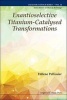 Enantioselective Titanium-Catalysed Transformations (Hardcover) - Helene Pellissier Photo