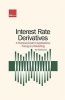 Interest Rate Derivatives - A Practical Guide to Applications, Pricing and Modelling (Hardcover) - James Todd Photo