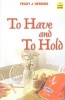 To Have and to Hold (Paperback, New edition) - Peggy J Herring Photo