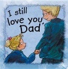 I Still Love You, Dad (Paperback) - Ann De Bode Photo