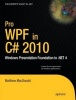 Pro WPF in C# 2010 - Windows Presentation Foundation in .Net 4 (Paperback, 3rd ed. 2010) - Matthew MacDonald Photo