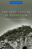 The Lost Capital of Byzantium - The History of Mistra and the Peloponnese (Paperback) - Steven Runciman Photo