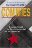 Commies - A Journey Through the Old Left, the New Left and the Leftover Left (Hardcover) - Ronald Radosh Photo