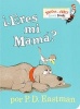 Eres Mi Mama? (Spanish, Board book, 1st Spanish bright and early board book ed) - PD Eastman Photo