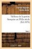 Tableau de La Poesie Francaise Au Xvie Siecle.Tome 1 (French, Paperback) - Charles Augustin Sainte Beuve Photo