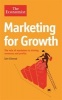 The Economist: Marketing for Growth - The Role of Marketers in Driving Revenues and Profits (Paperback, Main) - Iain Ellwood Photo