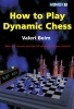 How to Play Dynamic Chess (Paperback) - Valeri Beim Photo