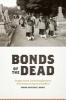 Bonds of the Dead - Temples, Burial, and the Transformation of Contemporary Japanese Buddhism (Paperback, New) - Mark Michael Rowe Photo