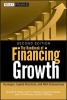 The Handbook of Financing Growth - Strategies, Capital Structure, and M&A Transactions (Hardcover, 2nd Revised edition) - Kenneth H Marks Photo