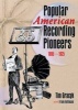 Popular American Recording Pioneers - 1895-1925 (Paperback) - Frank Hoffmann Photo