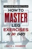 The Home Workout Plan - How to Master Leg Exercises in 30 Days (Paperback) - Dale L Roberts Photo