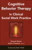 Cognitive Behavior Therapy in Clinical Social Work Practice (Hardcover) - Arthur Freeman Photo