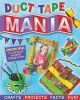 Duct Tape Mania (Paperback) - Amanda Formaro Photo