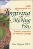 Daily Affirmations for Forgiving and Moving on - Powerful Inspiration for Personal Change (Paperback) - Tian Dayton Photo